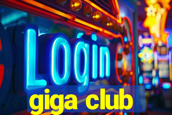 giga club